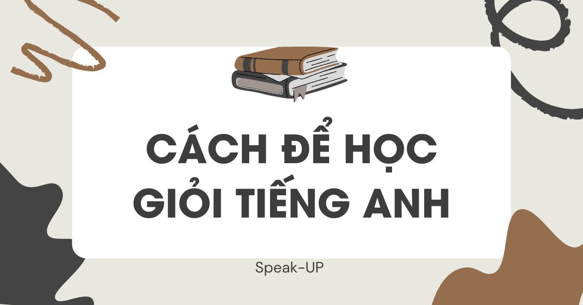 Cách để học giỏi tiếng Anh