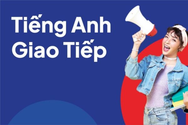 Cách học tiếng Anh giao tiếp