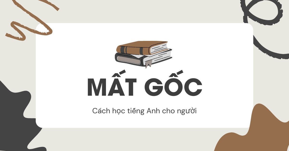 cách học tiếng Anh cho người mất gốc