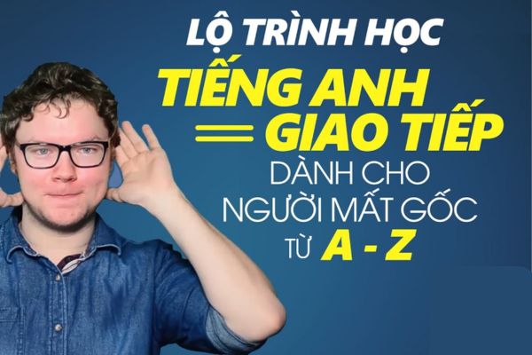 cách học tiếng Anh giao tiếp cho người mất gốc